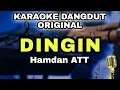 Download Lagu DINGIN - HAMDAN ATT || KARAOKE LIRIK DANGDUT ORIGINAL