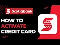 How to Activate your Scotiabank Credit Card 2023