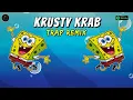 Krusty Krab Trap Remix - Trap Remix Guys