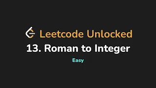 13 Roman to Integer Leetcode Unlocked - Python