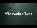 As I Lay Dying - Whitewashed Tomb (Lyrics)
