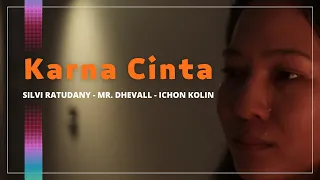 Download KARNA CINTA - Silvy Ratudany x Mr.  Dhevall Leonardo (+) x Ichon Kolin (Lagu Timur) MP3