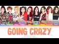 Download Lagu TWICE (트와이스) Going Crazy (미쳤나봐) Color Coded Lyrics (Han/Rom/Eng)