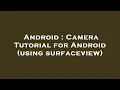 Android Camera Tutorial for Android using surfaceview