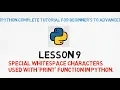 Python Tutorial Lesson 9 Special White space characters used in Python HINDI
