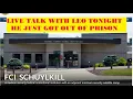 Fresh out of Federal Prison - 9pm Live Chat with Leo who just got out of FCI Schuylkill PA