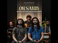 Oh Sahib (Original Sountrack Of Abdullahpur Ka Devdas) - Zain Zohaib & Adnan Dhool