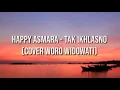 Download Lagu Happy Asmara - Tak Ikhlasno ( Cover Woro Widowati ) Official Lirik