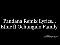 Download Lagu Pandana Remix Lyrics _ Ochungulo Family ft Ethic