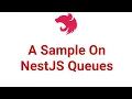 A Sample On NestJS Queues
