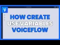HOW TO CREATE AND USE VARIABLES IN VOICEFLOW LIKE A PRO