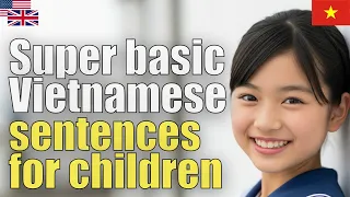 Super Basic Vietnamese Sentences For Children Natural Listening Must Know Learn 