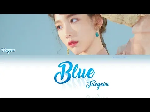 Download MP3 TAEYEON (태연) - Blue Lyrics (HAN/ROM/ENG)