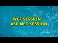 WCF Session - ASP Net Session