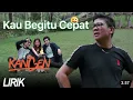 Download Lagu KANGEN BAND - kau begitu cepat ( lirik video terbaru )