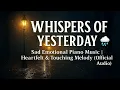 Download Lagu Whispers of Yesterday 🌧️ Sad Emotional Piano Music | Heartfelt \u0026 Touching Melody (Official Video Ai)