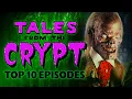 Top 10 Favorite TALES FROM THE CRYPT Episodes