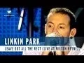 Download Lagu Linkin Park - Leave Out All The Rest (Live at Milton Keynes)