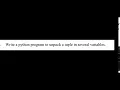 Write a python program to unpack a tuple in several variables