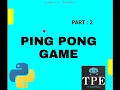 Ping Pong Game in Python Part 2 How to make Ping Pong Ball game in python
