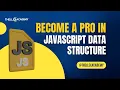 Javascript Data Structure Become a pro