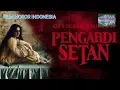 Download Lagu FiLM HOROR BIOSKOP ☆ PENGABDI SETAN ☆ | FULL HD