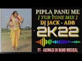 Download Lagu PIPLA PANU ME [ #turtone #mix  ] DJ JACK'S - ADB @djbtwo7999