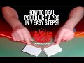 How to Deal Poker Like a Pro in 7 Easy Steps