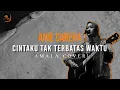 Download Lagu Cintaku Tak Terbatas Waktu Anie Carera - Amala Cover Akustik