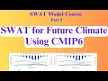 SWAT Model Course Part 5 Run SWAT for Future Climate Using CMIP6 Extract Multiple NetCDF to CSV