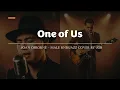 Lagu One of Us - Joan Osborne - Male RNB/Jazz Cover (Lyric Video)