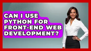 Can I Use Python for Front-End Web Development Python Code School News