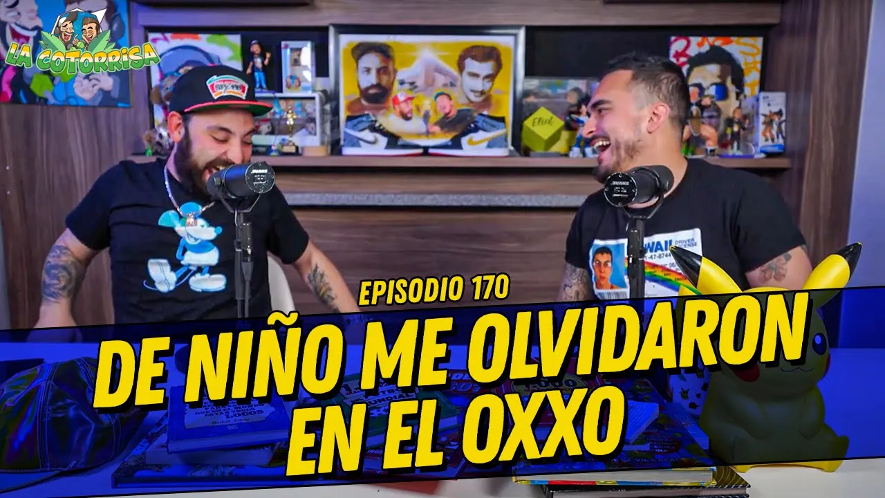 La Cotorrisa - Episodio 170 - De Niño me olvidaron en el Oxxo