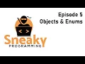 SneakyProgramming - Episode 5