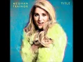 Download Lagu Meghan Trainor -  My selfish heart -  (Audio)