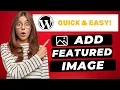 How To Add Featured Image In WordPress Post FAST Easy