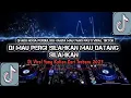 Download Lagu DJ MAU PERGI SILAHKAN MAU DATANG SILAHKAN DJ AKU NGGA PERDULI KU HANYA MAU YANG PASTI VIRAL TIKTOK