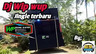 Download DJ WIP WUP , JINGLE TERBARU WP SOUND SYSTEM BY 69 PROJECT MP3