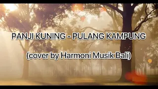 Download (Lirik Lagu Bali) PANJI KUNING - PULANG KAMPUNG (cover by Harmoni Musik Bali) MP3