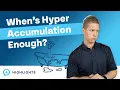 How Much Hyper Accumulation Is Enough
