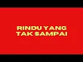 Download Lagu Rindu Yang Tak sampai - song by #kaktoto