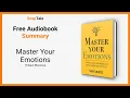Master Your Emotions by Thibaut Meurisse 7 Minute Summary