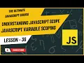 Understanding JavaScript Scope Variable Scoping in JavaScript JavaScript Tutorial