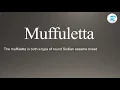 How to pronounce Muffuletta