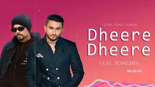 dheere dheere se yo yo honey singh x bohemia rap megamix remix song aliislive786