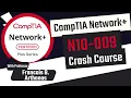 The Complete CompTIA Network N10 009 Crash Course of 2025