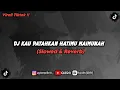 Download Lagu DJ KAU PATAHKAN HATIMU MAIMUNAH (SLOWED \u0026 REVERB)