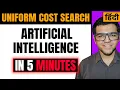 Uniform Cost Search in Artificial Intelligence in Hindi With solved examples