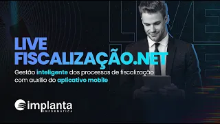 Live Fiscalização.Net – Gestão inteligente dos processos de fiscalização com auxílio do app mobile