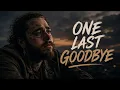 Post Malone - One Last Goodbye